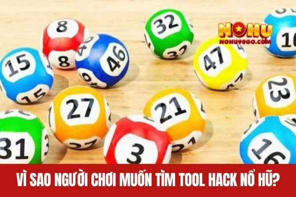 Vì Sao Người Chơi Muốn Tìm Tool Hack Nổ Hũ